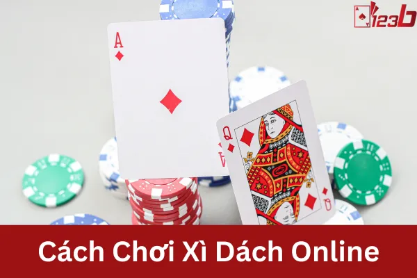 Trải Nghiệm Game Xì Dách Đổi Thưởng Cực Đỉnh 123b – Thử Vận May Của Bạn 2 Game Xì Dách